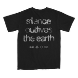 silence outlives the earth t-shirt
